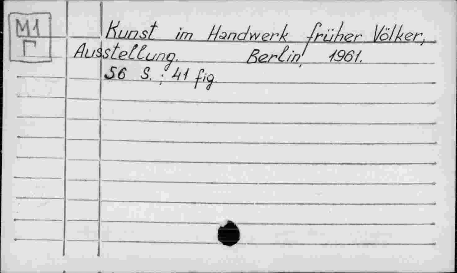 ﻿ML		Kunst im Handwerk fr и ter Volker.
Г A	/lut	stettuno.	ßszrfiü! 496 f.
		66 9 ■‘Hi £□
		_,	 f y-
•“		——		—	—
—		—		—			
		
		
					